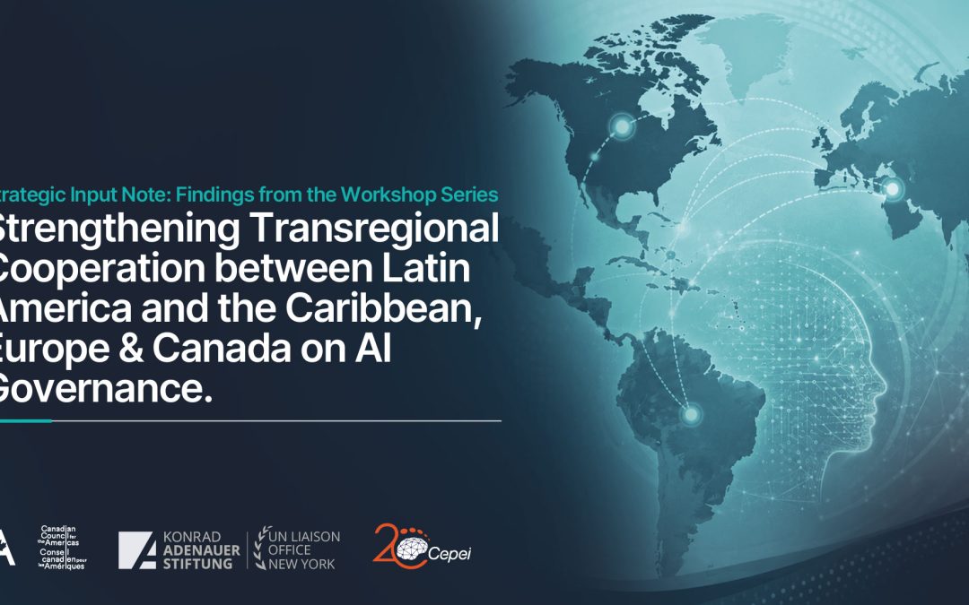 Strengthening Transregional Cooperation between Latin America and the Caribbean, Europe & Canada on AI Governance